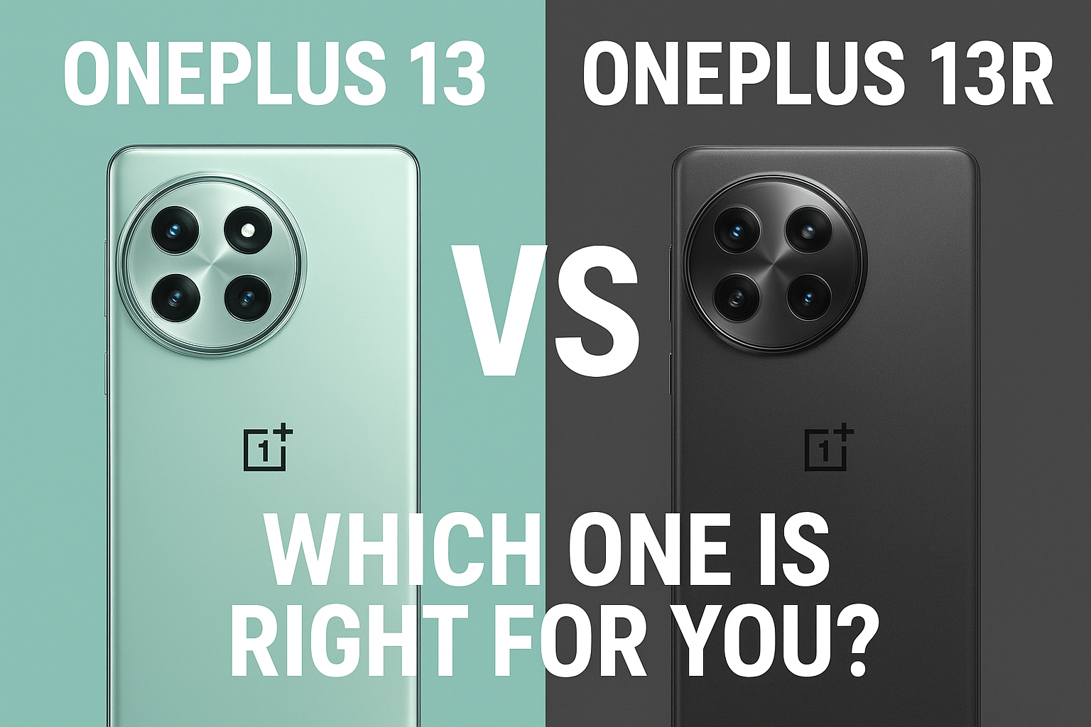 OnePlus 13 vs OnePlus 13R โ Which One Is Right for You?